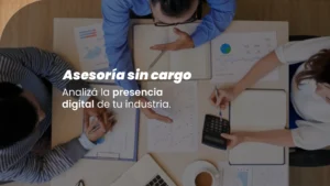En HUMAN Studio te invitamos a una asesoría sin cargo para analizar la presencia digital de tu empresa industrial