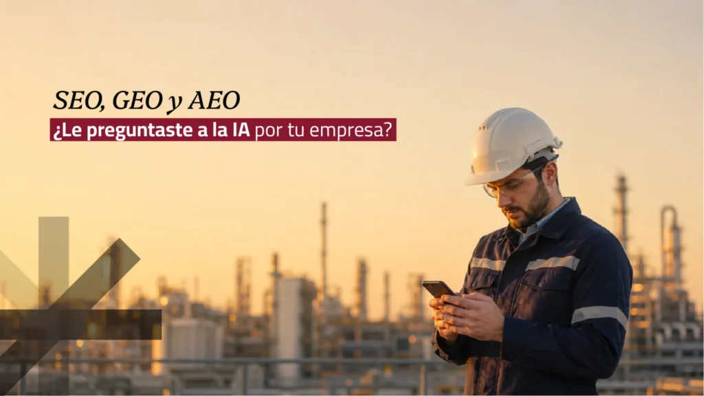 SEO, GEO y AEO: qué son y cómo hacer que la IA recomiende a tu empresa industrial (Guía 2026)